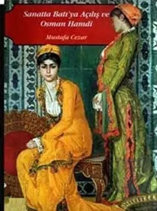 Sanatta Batı'ya Açılış ve Osman Hamdi (2 Cilt Takı