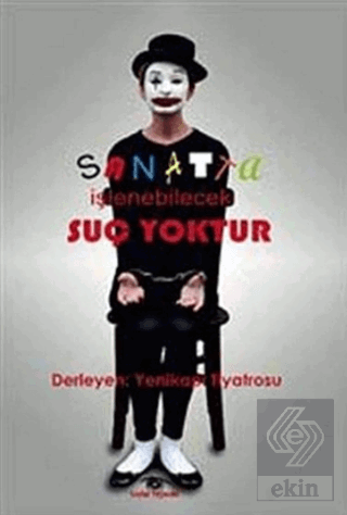 Sanatta İşlenebilecek Suç Yoktur