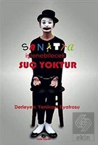 Sanatta İşlenebilecek Suç Yoktur