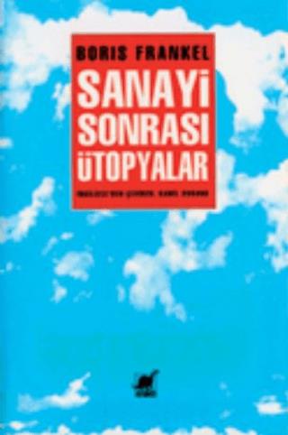 Sanayi Sonrası Ütopyalar