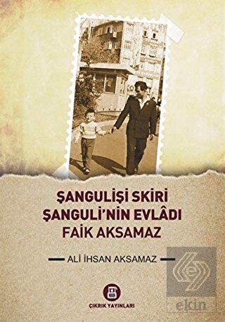 Şangulişi Skiri - Şanguli\'nin Evladı Faik Aksamaz
