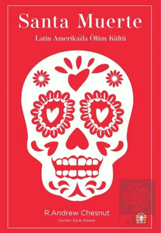 Santa Muerte: Latin Amerika\'da Ölüm Kültü