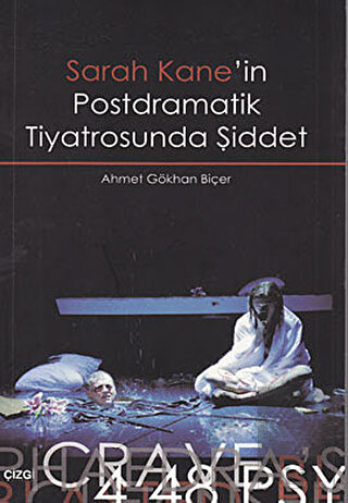 Sarah Kane'in Postdramatik Tiyatrosunda Şiddet