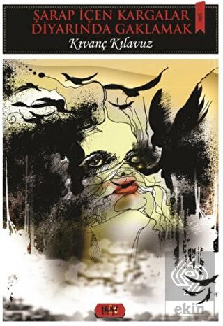 Şarap İçen Kargalar Diyarında Gaklamak