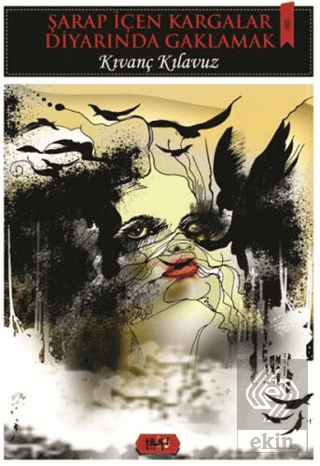 Şarap İçen Kargalar Diyarında Gaklamak