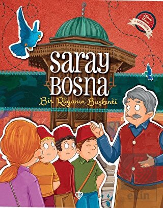 Saray Bosna - Bir Rüyanın Başkenti