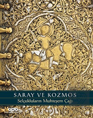 Saray ve Kozmos - Selçukluların Muhteşem Çağı