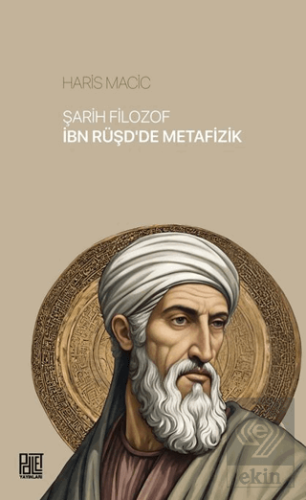 Şarih Filozof İbn Rüşd'de Metafizik