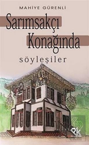 Sarımsakçı Konağında Söyleşiler