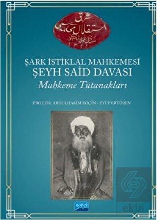Şark İstiklal Mahkemesi Şeyh Said Davası Mahkeme T