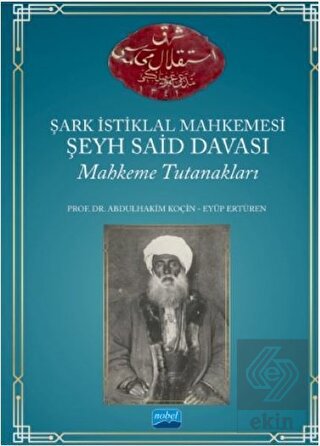 Şark İstiklal Mahkemesi Şeyh Said Davası Mahkeme T