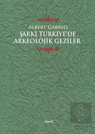 Şarki Türkiye'de Arkeolojik Geziler
