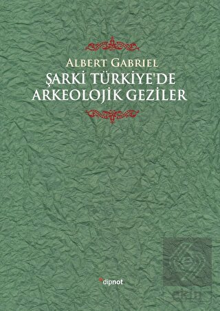 Şarki Türkiye'de Arkeolojik Geziler