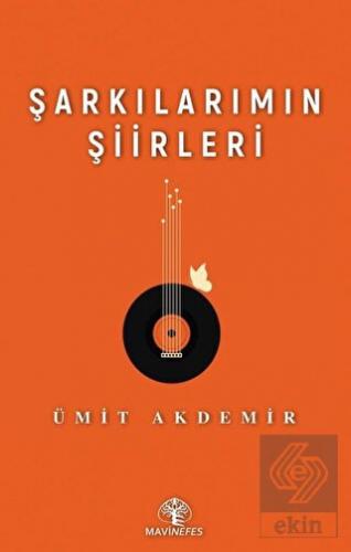 Şarkılarımın Şiirleri