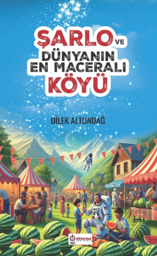 Şarlo ve Dünyanın En Maceralı Köyü