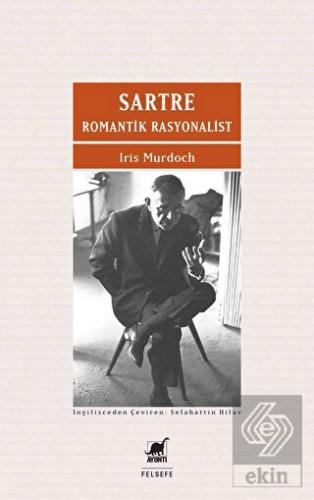 Sartre Romantik Rasyonalist
