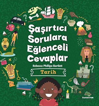 Şaşırtıcı Sorulara Eğenceli Cevaplar –Tarih