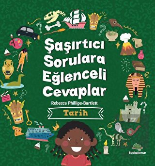 Şaşırtıcı Sorulara Eğenceli Cevaplar –Tarih