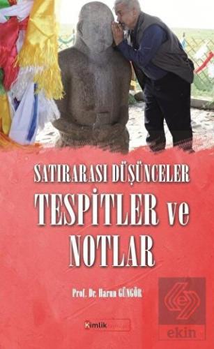 Satırarası Düşünceler Tespitler ve Notlar