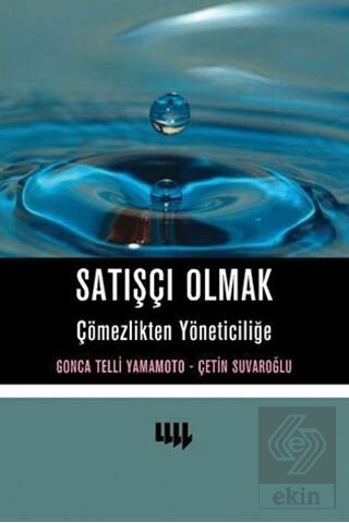 Satışçı Olmak Çömezlikten Yöneticiliğe