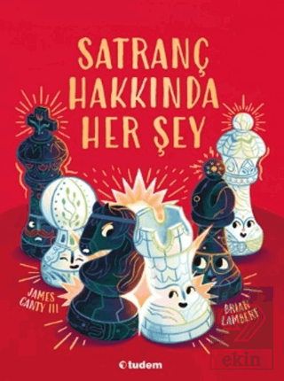 Satranç Hakkında Her Şey