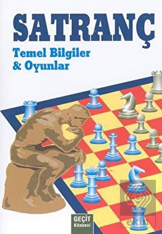 Satranç - Temel Bilgiler ve Oyunlar