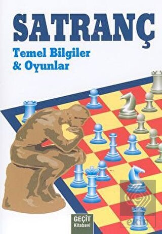 Satranç - Temel Bilgiler ve Oyunlar