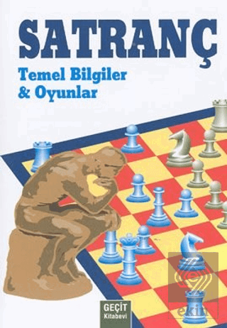 Satranç - Temel Bilgiler ve Oyunlar