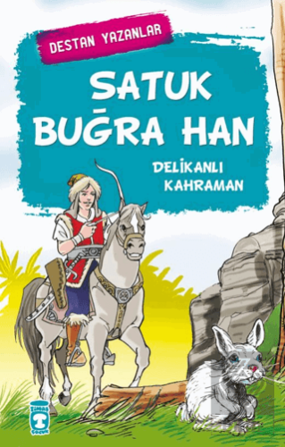 Satuk Buğra Han - Delikanlı Kahraman