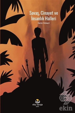 Savaş, Cinayet ve İnsanlık Halleri