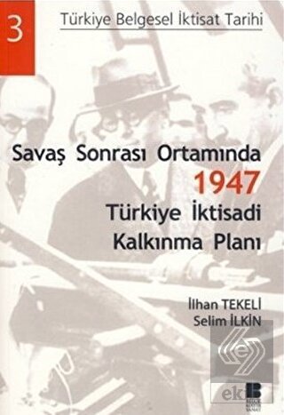 Savaş Sonrası Ortamında 1947 Türkiye İktisadi Kalk