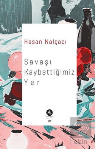 Savaşı Kaybettiğimiz Yer