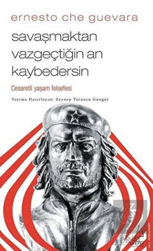Savaşmaktan Vazgeçtiğin An Kaybedersin