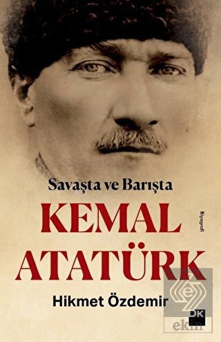 Savaşta ve Barışta Kemal Atatürk