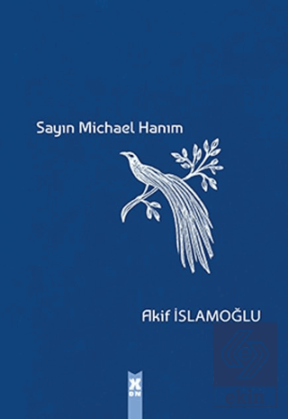 Sayın Michael Hanım Akif İslamoğlu X10 Kitap Satın Al - ekinkitap.com