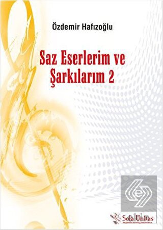 Saz Eserlerim ve Şarkılarım 2