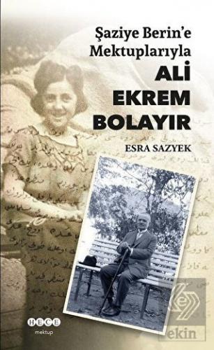 Şaziye Berin\'e Mektuplarıyla Ali Ekrem Bolayır