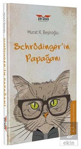 Schrödinger\'in Papağanı