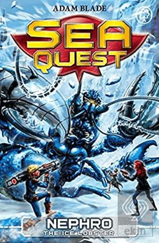 Sea Quest: Nephro the Ice Lobster: Book 10
