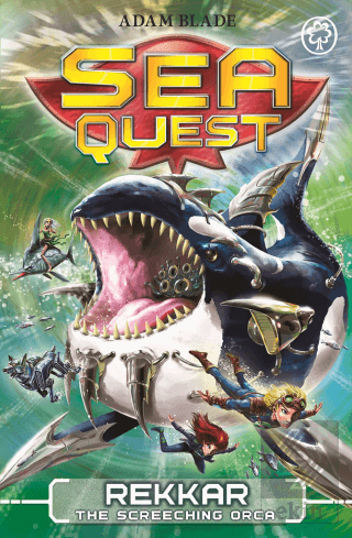 Sea Quest: Rekkar the Screeching Orca: Book 13