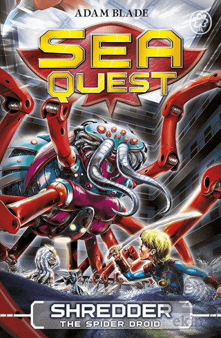 Sea Quest: Shredder the Spider Droid: Book 5
