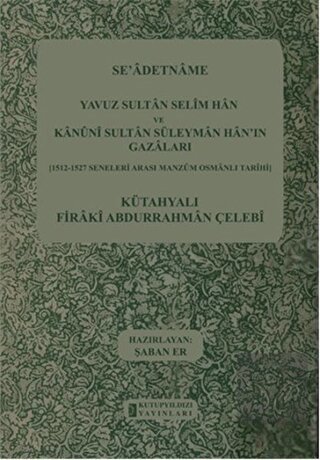 Se\'adetname - Yavuz Sultan Selim Han ve Kanuni Sul