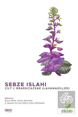 Sebze Islahı Cilt 1: Brassicaceae (Lahanagiller)