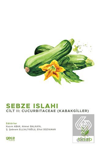 Sebze Islahı Cilt 2: Cucurbitaceae (Kabakgiller)