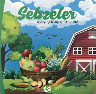 Sebzeler - Avuç İçi Kitaplarım Dizisi