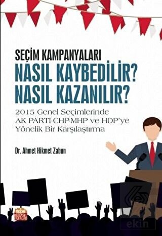 Seçim Kampanyaları: Nasıl Kaybedilir? Nasıl Kazanı