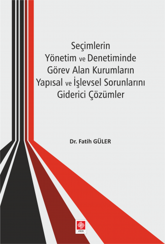 Seçimlerin Yönetim ve Denetiminde Görev Alan Kurum.Yapı.ve İş.Sor.