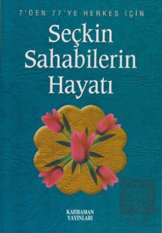 Seçkin Sahabilerin Hayatı