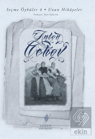 Seçme Öyküler 4 - Uzun Hikayeler