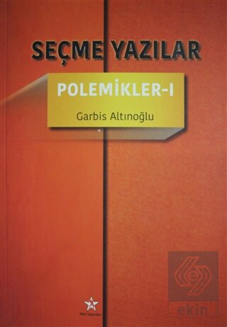 Seçme Yazılar - Polemikler 1